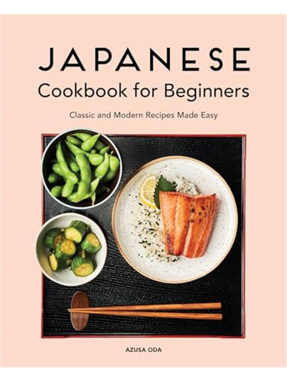 Japanese Cookbook for Beginners: Classic and Modern Recipes Made Easy